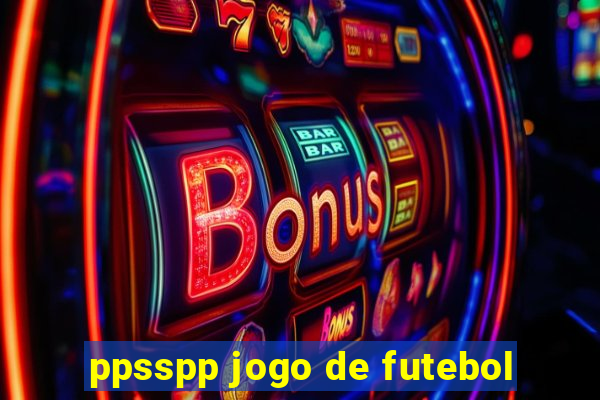 ppsspp jogo de futebol